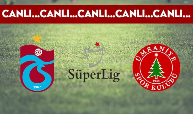 CANLI: Trabzonspor – Ümraniyespor (16.00)