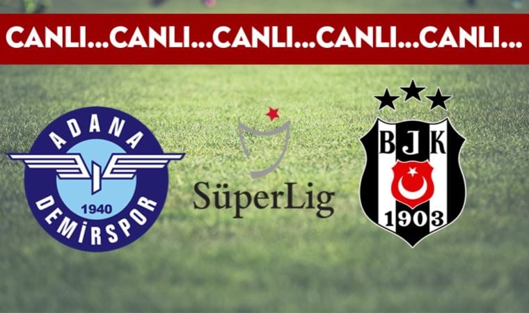 CANLI ANLATIM: Adana Demirspor – Beşiktaş