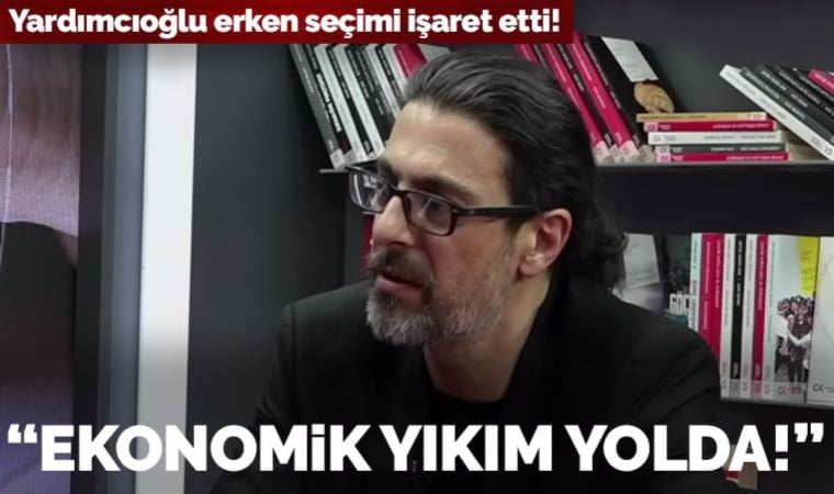 Öyle ağır bir ekonomik yıkım geliyor ki! Erken seçimi tartışacağız… Hamza Yardımcıoğlu açıkladı