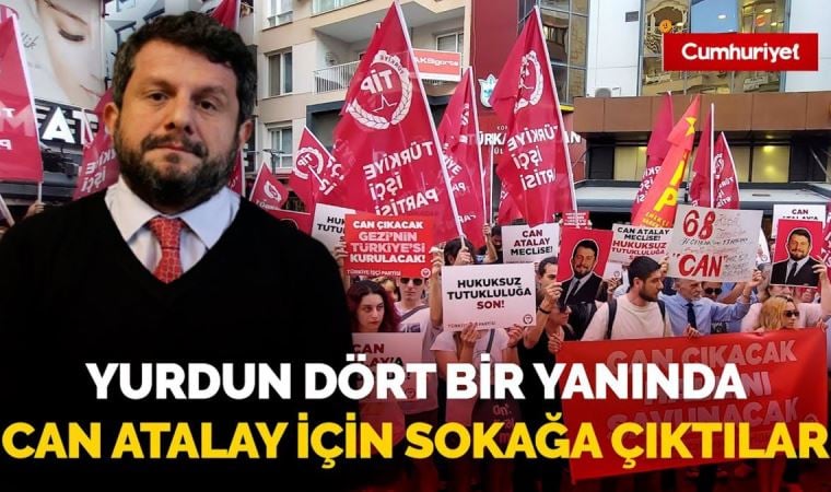 TİP yurdun dört bir yanında Can Atalay için sokağa çıktı! Sera Kadıgil’den tarihi konuşma…